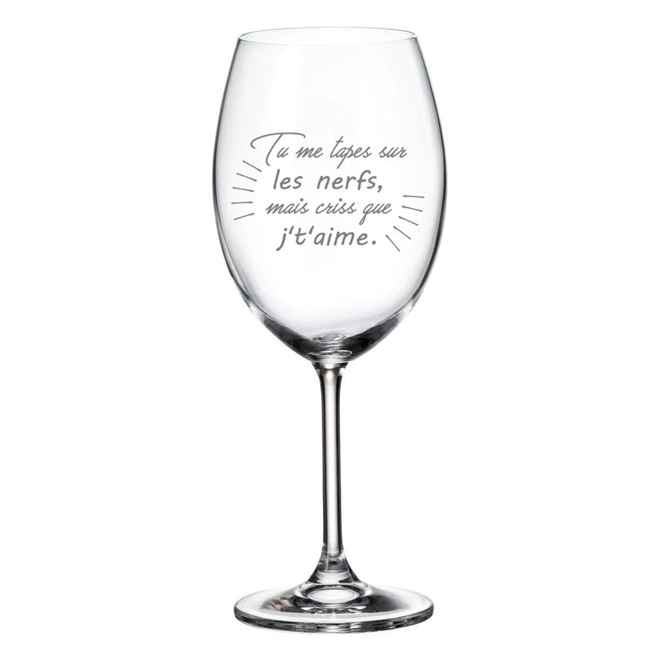 Verre de vin Tu Me Tapes Sur Les Nerfs